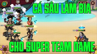 Hải Tặc Đại Chiến - SUPER TEAM FULL DAME VÀ ĐI ĐÁNH BOSS...CÁ SẤU THÀNH BIA TẬP BẮN =)))