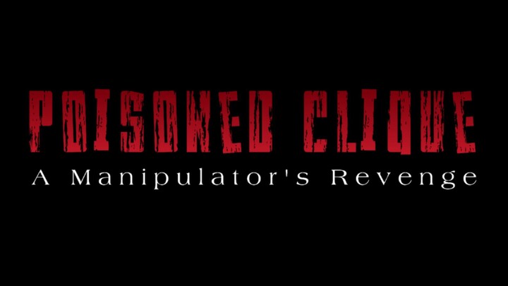 Short Film-Poisoned Clique: A Manipulator's Revenge