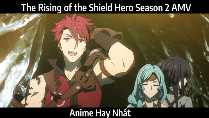 The Rising of the Shield Hero Season 2 AMV Hay Nhất