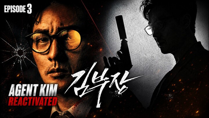 AGENT KIM REACTIVATED EPISODE 3 | Kehidupan Seorang Ayah Mata-Mata