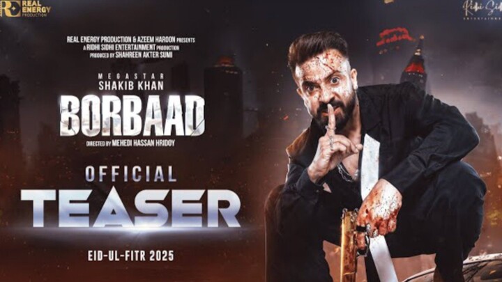 BORBAAD (বরবাদ) Official Teaser _ Megastar Shakib Khan_ Jisshu_ Idhika _ Eid Film 2025 _