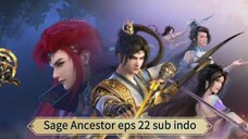 Lord of all lords/ Sage Ancestor eps 22 sub indo