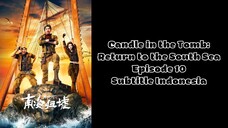 Candle in the Tomb: Return to the South Sea Episode 10 Subtitle Indonesia