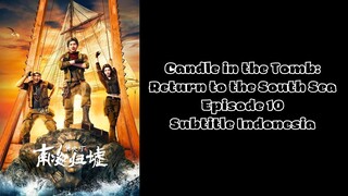 Candle in the Tomb: Return to the South Sea Episode 10 Subtitle Indonesia