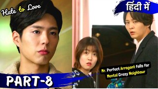 Part-8 | Mr. Prefect😎Arrogant💲💕Mental Crazy Neighbor💕Hate to Love | Korean Drama Explained in Hindi