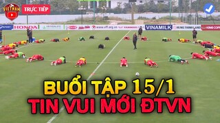 🔴Trực Tiếp Buổi Tập 15/1: Đầy Ắp Tin Vui Cho ĐTVN, Chúc Mừng Thầy Park