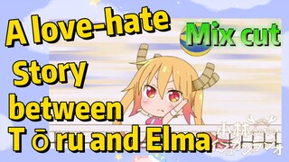 [Miss Kobayashi's Dragon Maid]  Mix cut | A love-hate Story between Tōru and Elma