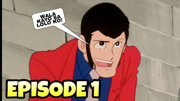 LUPIN THE THIRD FUNNY TAGALOG DUB EPISODE 1 (WALA KAYO SA LOLO KO)