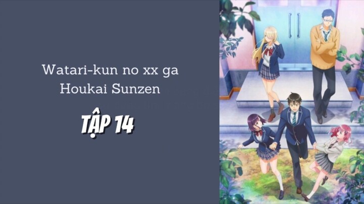 Watari-kun no xx ga Houkai Sunzen - Tập 14 [Việt sub]