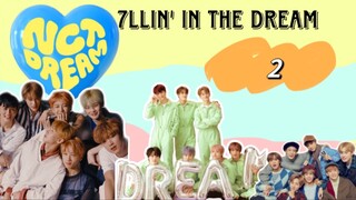 [ VIETSUB | NCT DREAM ] 7llin’ in the DREAM - EP 2 📌 Em Bé Mộng Mơ