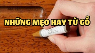 Những mẹo hay từ gỗ | Bạn có biết?