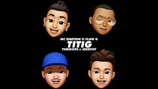 MC Einstein - Titig ft. Flow G, Yuridope, Jekkpot (lyrics)