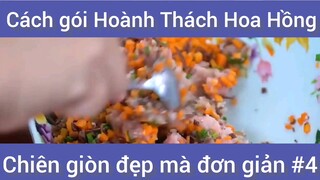 Cách gói Hoành Thách Hoa Hồng chiên giòn đẹp mà đơn giản phần 4