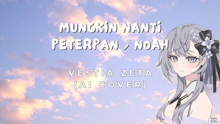 Vestia Zeta AI Cover - Mungkin nanti