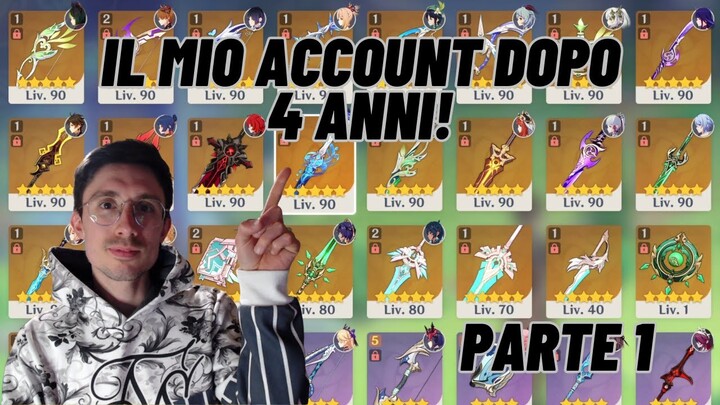 [Genshin Impact Ita] - IL MIO ACCOUNT D1 DOPO 4 ANNI!! - PARTE 1 -