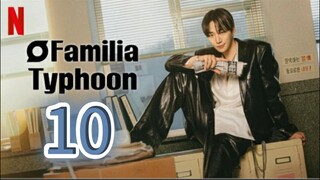 Typhoon Family (2025) | Episode 10 | EngSub