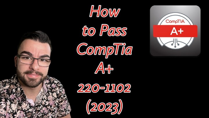 How to Pass CompTia A+ Core 2 (220-1102)