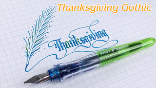 [Viết tay] Viết từ "Thanksgiving" với kiểu chữ Blackletter (Bút Pilot)