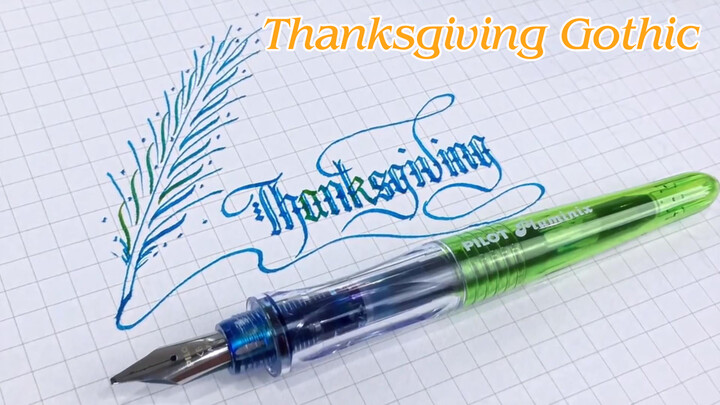 【Life】Thanksgiving in Blackletter (Pilot Plumix B nib)