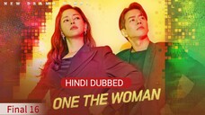 One The Woman Final S01 Episode 16 Hindi Dubbed