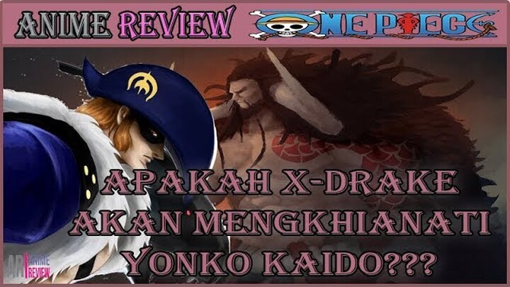 KAIDO AKAN DIKHIANATI X-DRAKE!! (SIFAT SUPERNOVA)