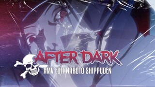 NARUTO SHIPPUDEN - AFTER DARK | SIMPLE AMV EDIT