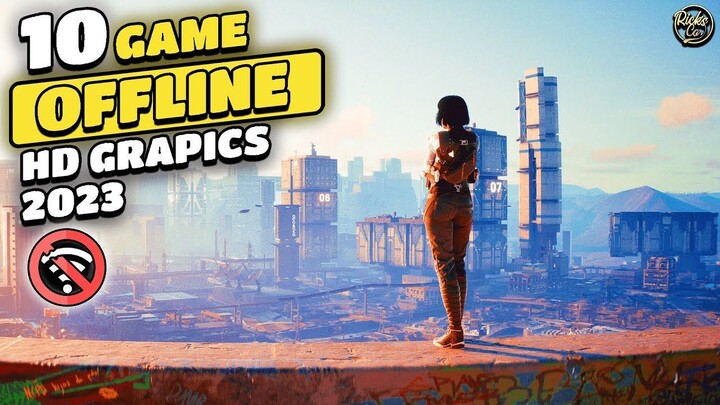 10 Game OFFLINE Terbaik Android 2023  GOOD GRAPHICS !