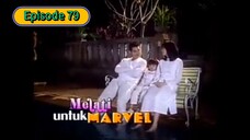 Melati untuk Marvel Full Episode 79