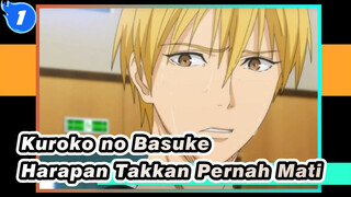 Kuroko no Basuke
Harapan Takkan Pernah Mati_1