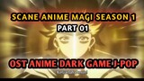 OST ANIME GAME DARK J-POP | SCANE ANIME MAGI SEASON 1 PART 1|