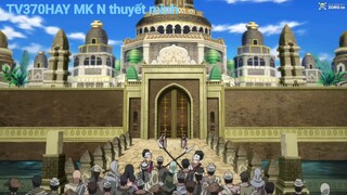 Thuyết Minh Magi_mê cung huyền thoại Tập 13 MK N