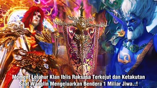 Moment Leluhur Iblis Raksasa Terkejut dan Ketakutan dengan Bendera 1Miliar🔥 Renegade Immortal 90-91