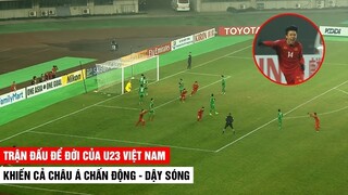 Trận Đấu Để Đời Của U23 VN Mà Người Hâm Mộ Bóng Đá VN Nhớ Mãi Không Thể Nào Quên | Khán Đài Online