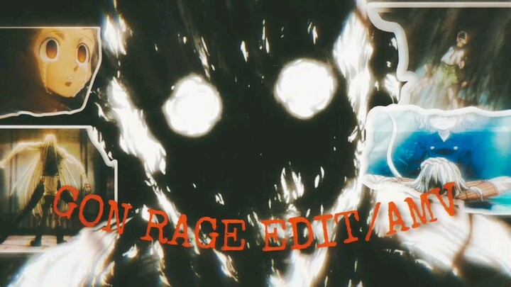 Gon Rage Edit/AMV