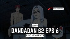 Dandadan Season 2 Episode 6 [AMV] 😱