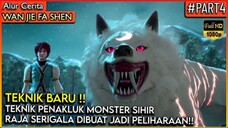 RAJA SERIGALA BULAN PERAK berhasil ditaklukan !! - Alur Cerita Donghua #Wan Jie Fa Shen (Part 4)#WJF