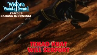 WISTORIA [WAND&SWORD] - TEKAD KUAT WILL SERFORT (FANDUB BAHASA YA)