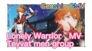 [Genshin GMV ] [Lonely Warrior] MV Teyvat men group