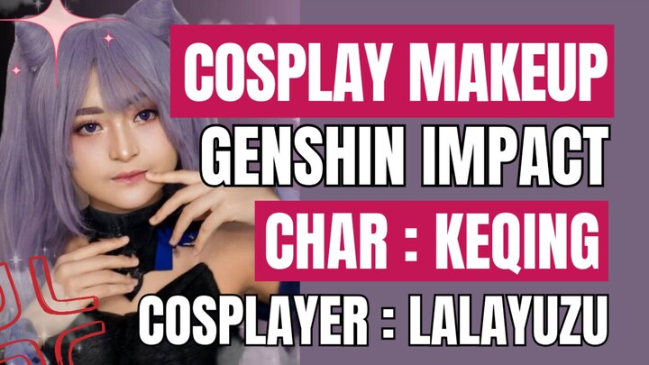 COSPLAY MAKEUP KEQING - GENSHIN IMPACT