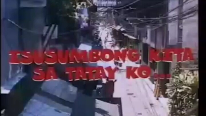 FPJ & JUDAY | ISUSUMBONG KITA SA TATAY KO (1999) FULL MOVIE