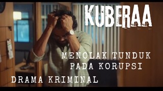 Film Kuberaa. Menolak Tunduk Pada Korupsi. Drama Kriminal.