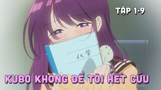 "Kubo Không Để Tôi Hết Cứu" | Tập 1 - 9 | Teny Thích Romcom | Tóm Tắt Anime