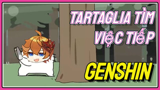 Tartaglia Tìm Việc Tiếp