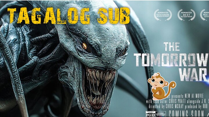 TINAGALOG SUB =The.Tomorrow.War-=.Action/Sci-FI
