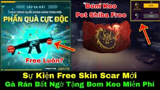 [Free Fire]/Sắp Có Skin Súng Scar Free,Gà Rán Bất Ngờ Tặng Bom Keo,Pet Shiba Miễn Phí