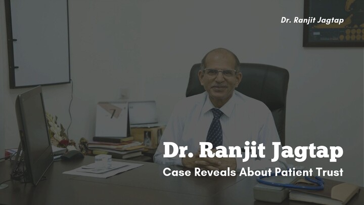 What the Dr Ranjit Jagtap Case Reveals About Patient Trust