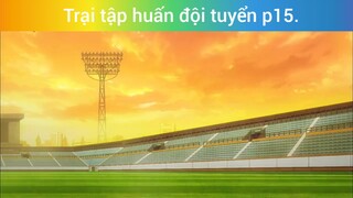 Trại tập huấn đội tuyển p15