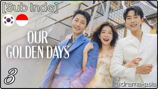 [Sub Indo] Our Golden Days – Eps. 03 (2025)