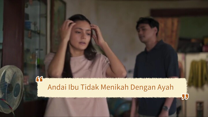 Andai Ibu Tidak Menikah Dengan Ayah (2025)