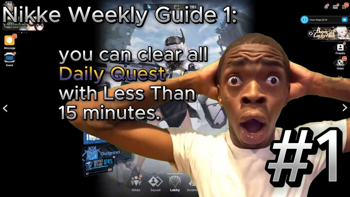 [NIKKE] Weekly Guide 1 - You can finish all Daily Quest with less than 15 minutes!